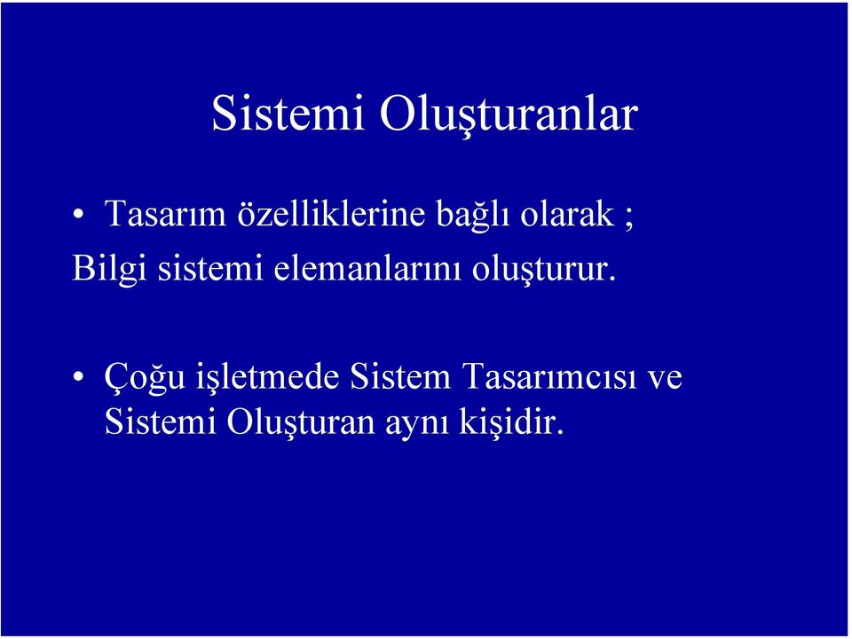 sistemi elemanlarını oluşturur.