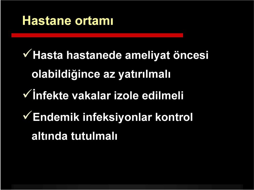 yatırılmalı İnfekte vakalar izole