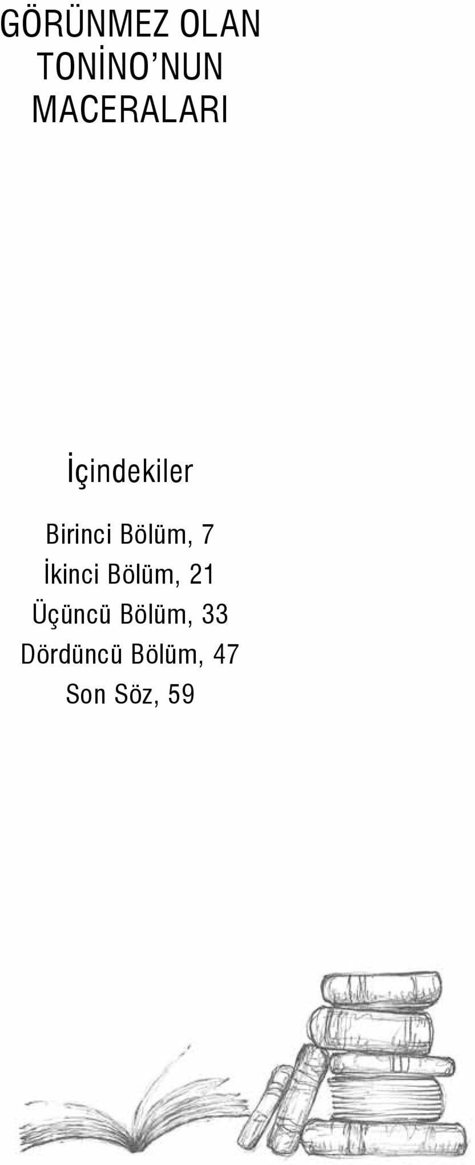 Bölüm, 7 İkinci Bölüm, 21 Üçüncü