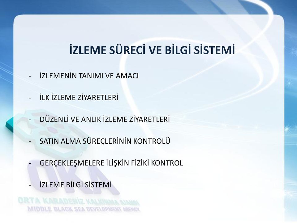 İZLEME ZİYARETLERİ - SATIN ALMA SÜREÇLERİNİN KONTROLÜ