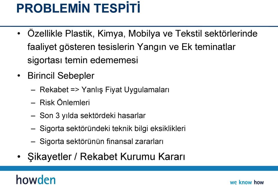 Yanlış Fiyat Uygulamaları Risk Önlemleri Son 3 yılda sektördeki hasarlar Sigorta sektöründeki