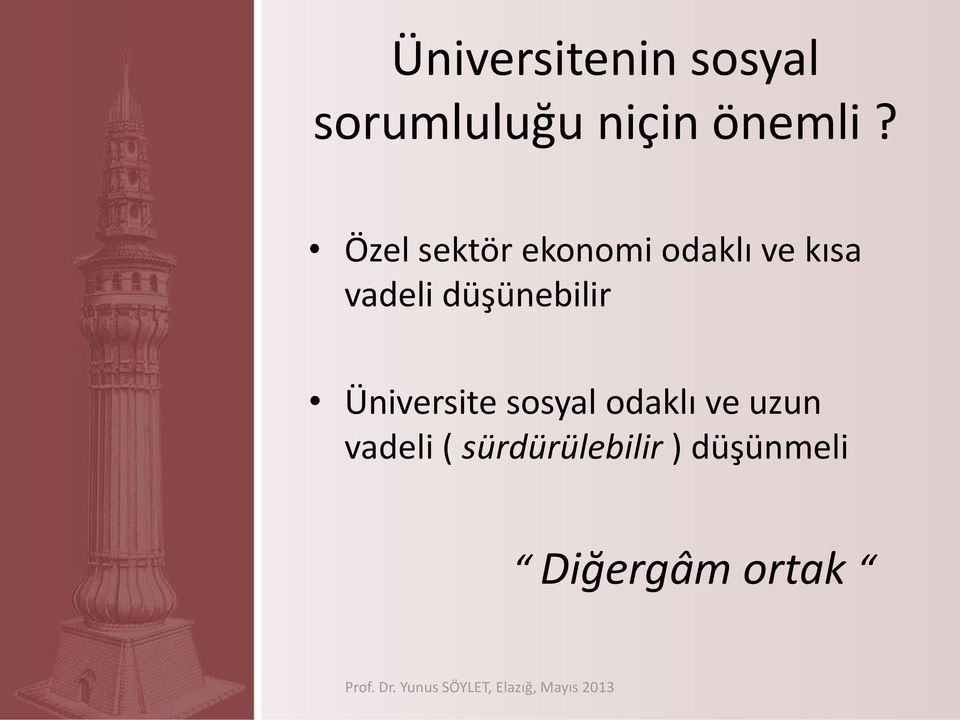 düşünebilir Üniversite sosyal odaklı ve uzun