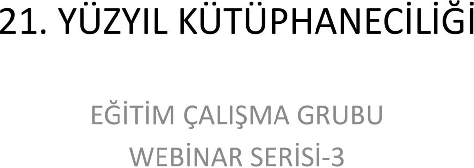 EĞİTİM ÇALIŞMA