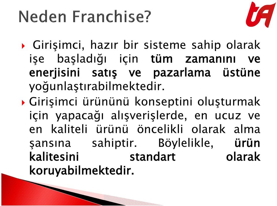 Girişimci ürününü konseptini oluşturmak için yapacağı alışverişlerde, en ucuz ve en