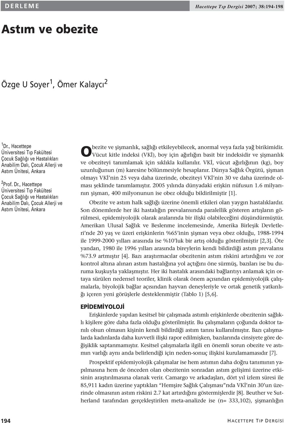 , Hacettepe Üniversitesi Tıp Fakültesi Çocuk Sağlığı ve Hastalıkları Anabilim Dalı, Çocuk Allerji ve Astım Ünitesi, Ankara Obezite ve şişmanlık, sağlığı etkileyebilecek, anormal veya fazla yağ