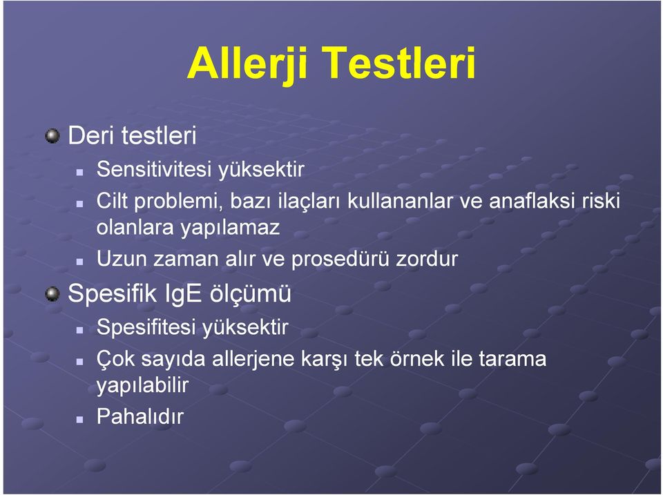 zaman alır ve prosedürü zordur Spesifik IgE ölçümü Spesifitesi