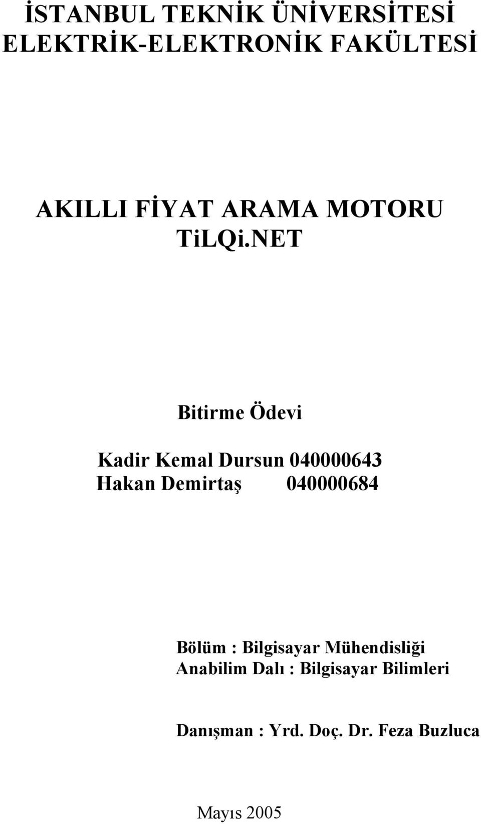 NET Bitirme Ödevi Kadir Kemal Dursun 040000643 Hakan Demirtaş