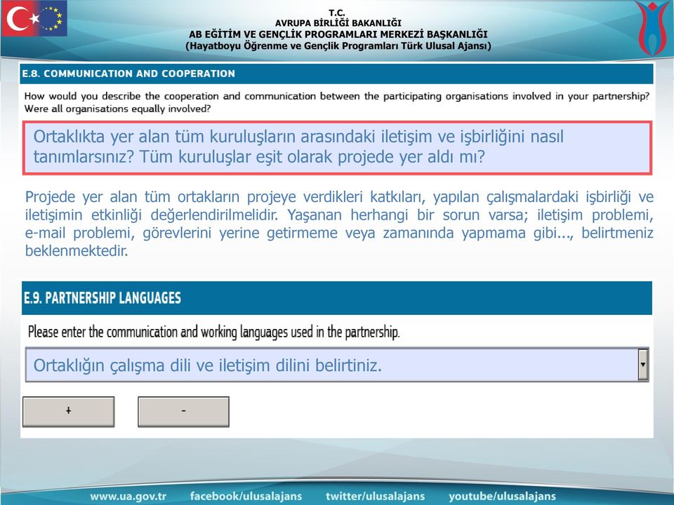 Projede yer alan tüm ortakların projeye verdikleri katkıları, yapılan çalışmalardaki işbirliği ve iletişimin etkinliği