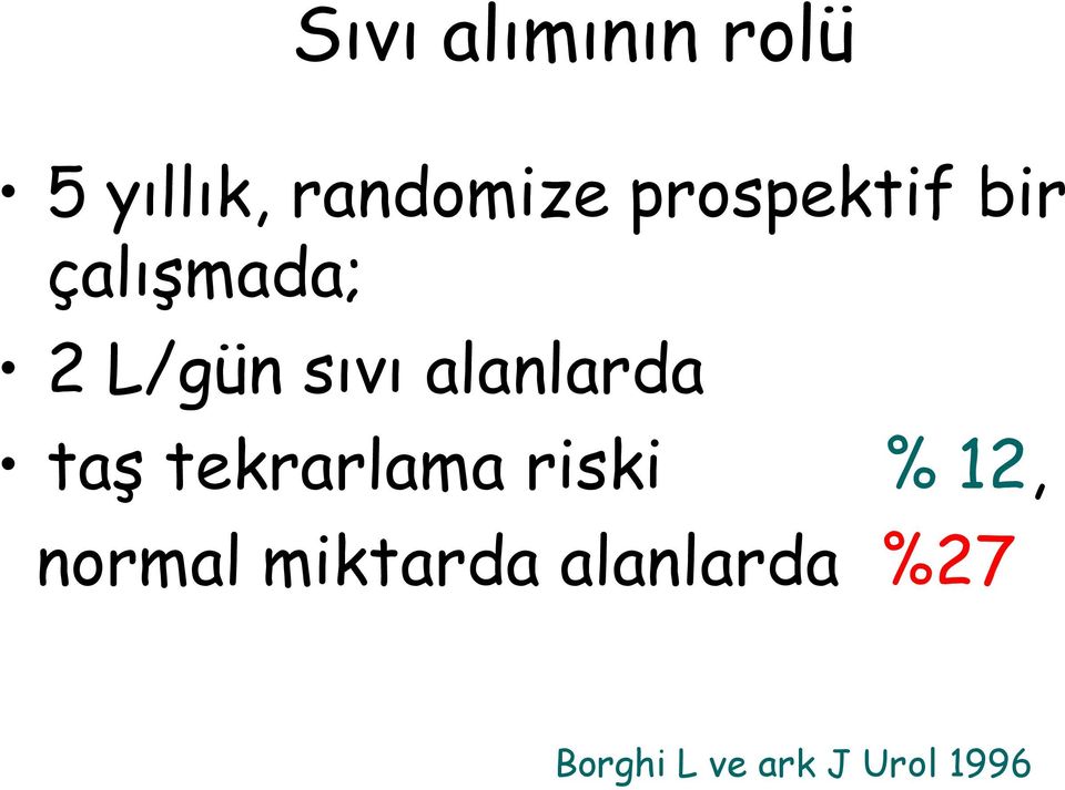 alanlarda taş tekrarlama riski % 12,