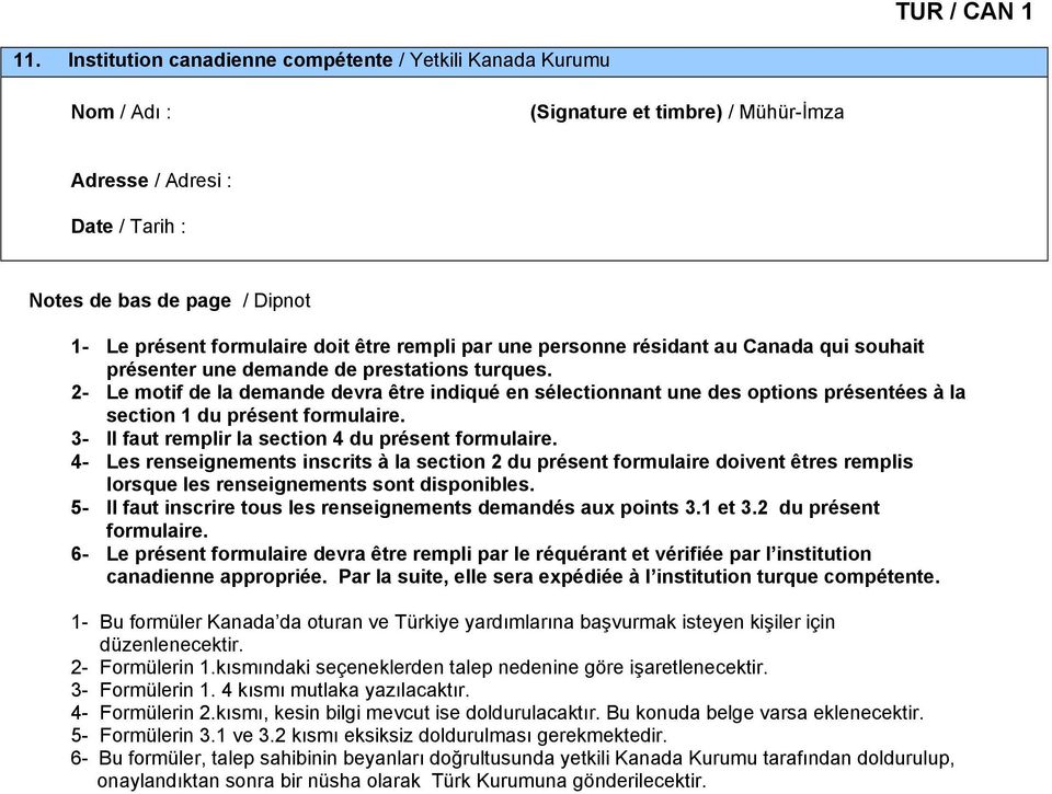 être rempli par une personne résidant au Canada qui souhait présenter une demande de prestations turques.
