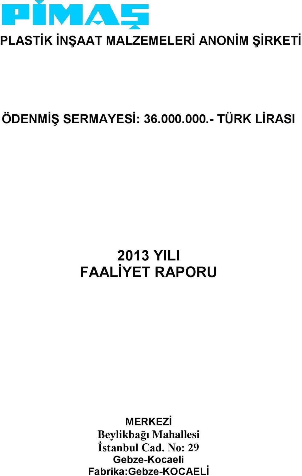 000.- TÜRK LİRASI 2013 YILI FAALİYET RAPORU