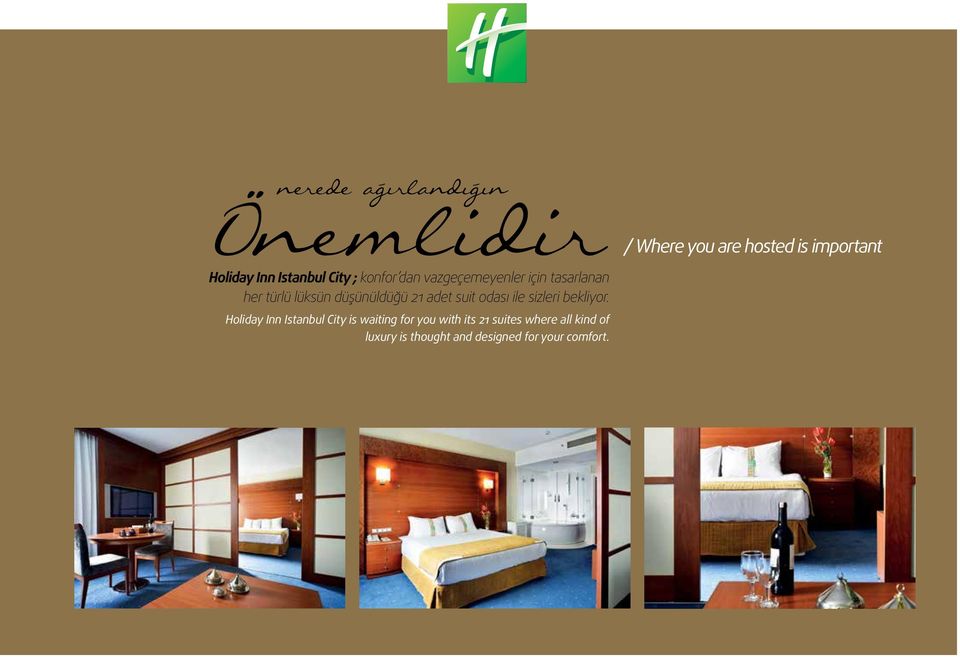 Holiday Inn Istanbul City is waiting for you with its 21 suites where all kind