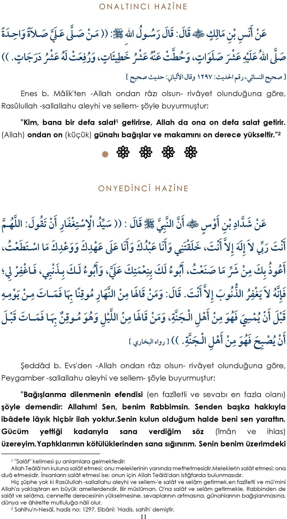 (Allah) ondan on (küçük) günahı bağışlar ve makamını on derece yükseltir." O N Y E D İ N C İ H A Z İ N E : : ; : Şeddâd b.