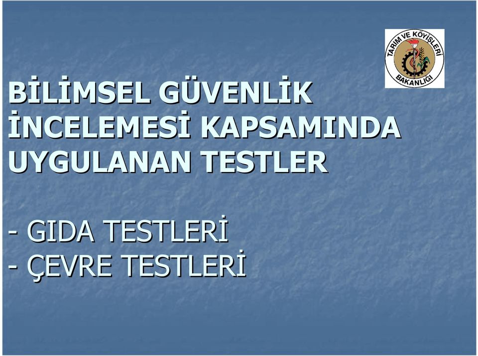 UYGULANAN TESTLER -