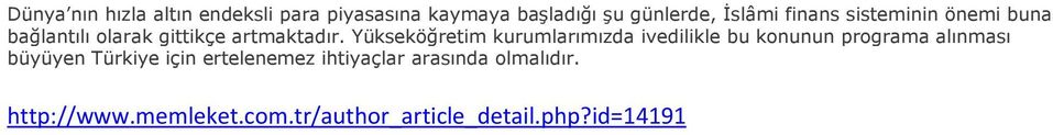 Yükseköğretim kurumlarımızda ivedilikle bu konunun programa alınması büyüyen Türkiye