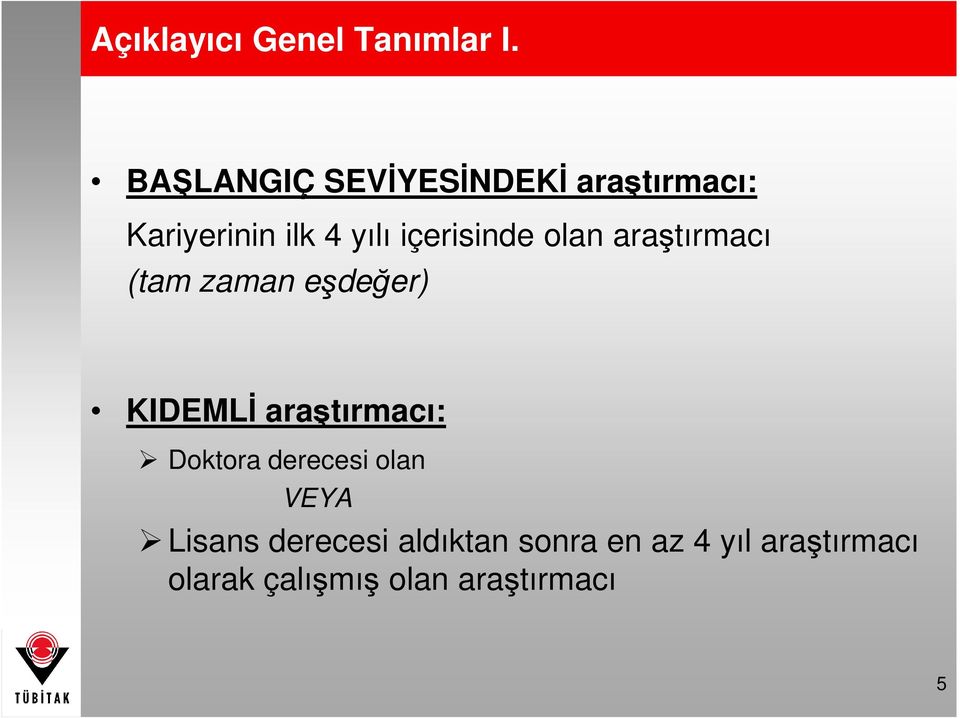 içerisinde olan araştırmacı (tam zaman eşdeğer) KIDEMLĐ araştırmacı: