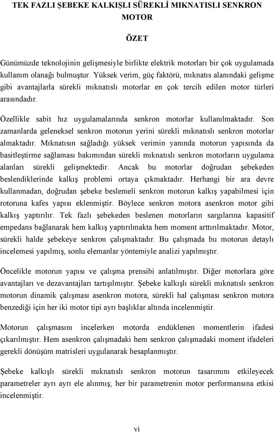 Son znl gelenekel enkon otoun yeini üekli ıkntılı enkon otol lktı. Mıkntıın ğlığı yükek veiin ynın otoun ypıın bitleştie ğlı bkıınn üekli ıkntılı enkon otolın uygul lnlı üekli gelişektei.