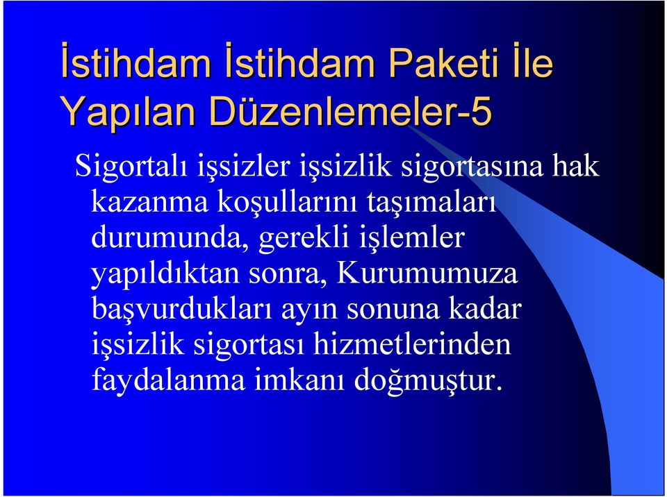 taşımaları durumunda, gerekli işlemler yapıldıktan sonra, Kurumumuza