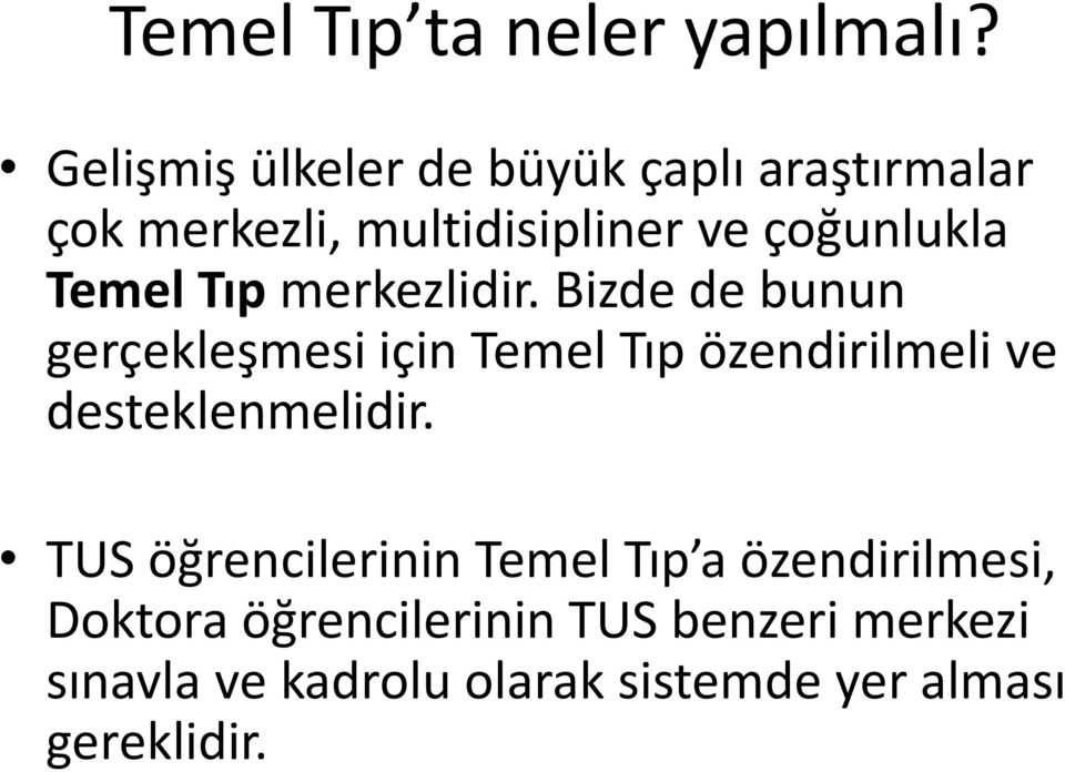 Temel Tıp merkezlidir.