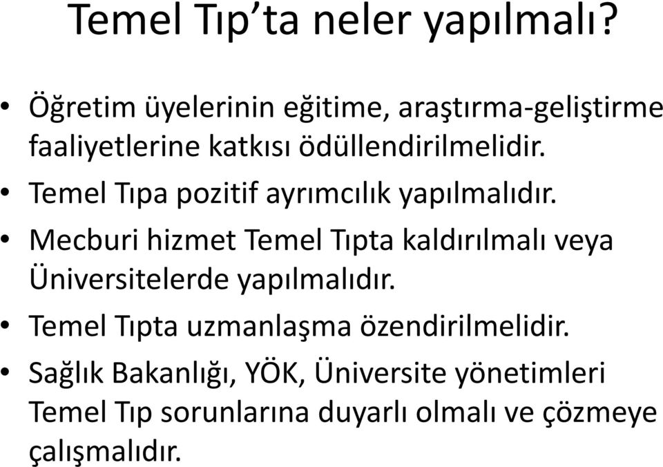 Temel Tıpa pozitif ayrımcılık yapılmalıdır.