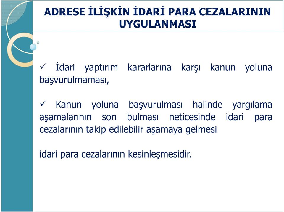 aşamalarının son bulması neticesinde idari para cezalarının