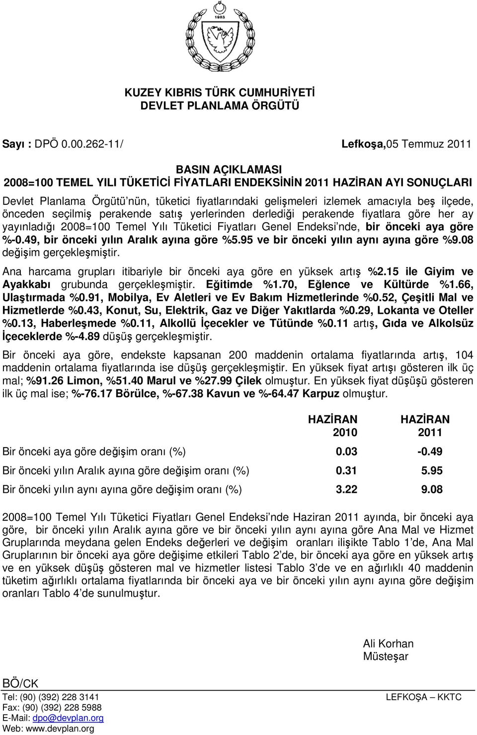 amacıyla beş ilçede, önceden seçilmiş perakende satış yerlerinden derlediği perakende fiyatlara göre her ay yayınladığı 2008=100 Temel Yılı Tüketici Fiyatları Genel Endeksi nde, bir önceki aya göre