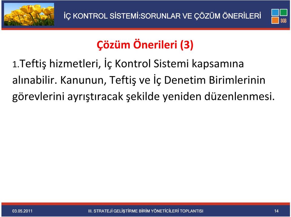 Kanunun, Teftiş ve İç Denetim Birimlerinin görevlerini