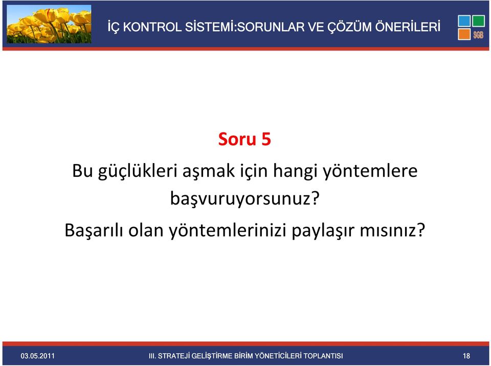 Başarılı olan yöntemlerinizi paylaşır mısınız?