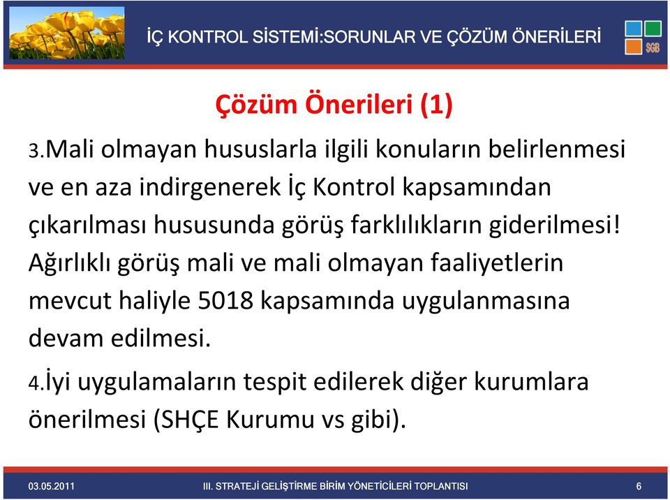 çıkarılması hususunda görüş farklılıkların giderilmesi!