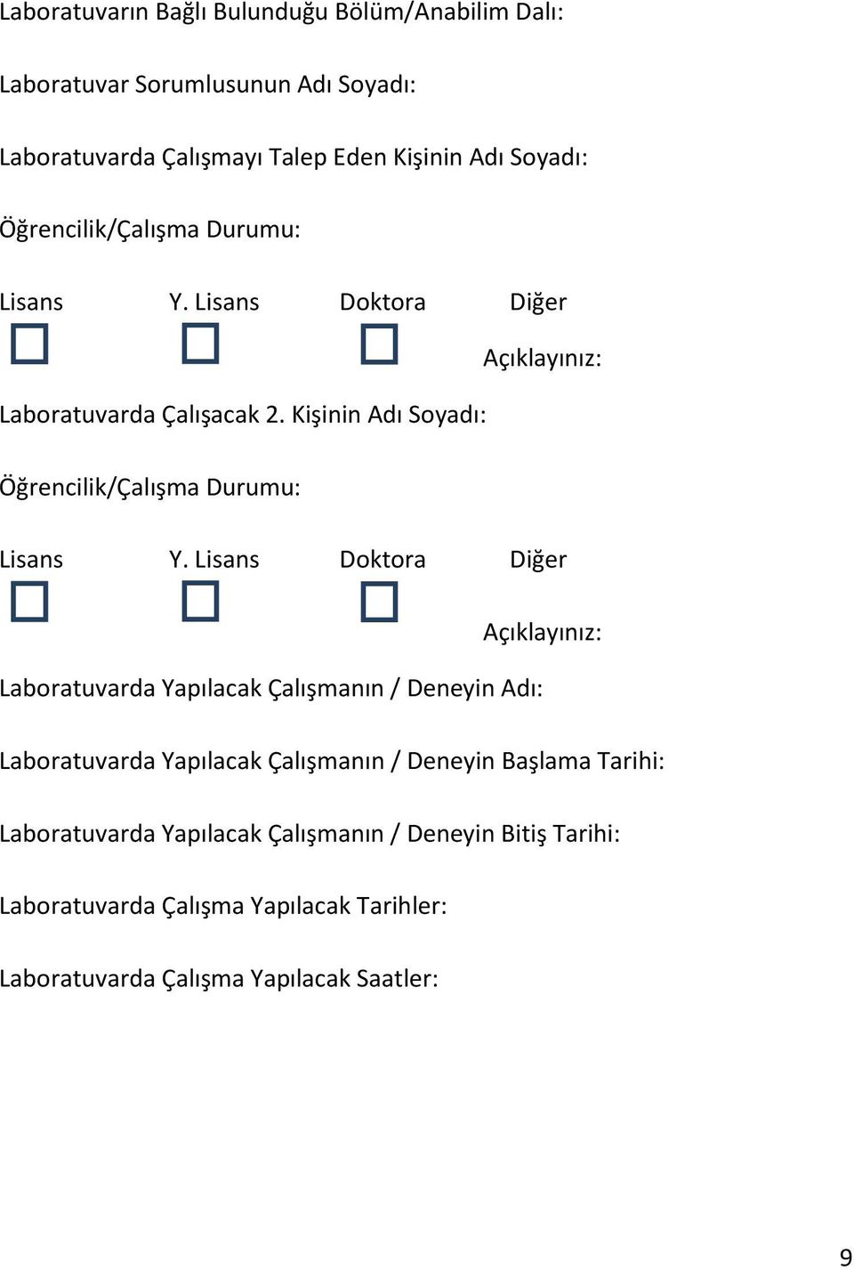 Kişinin Adı Soyadı: Öğrencilik/Çalışma Durumu: Lisans Y.