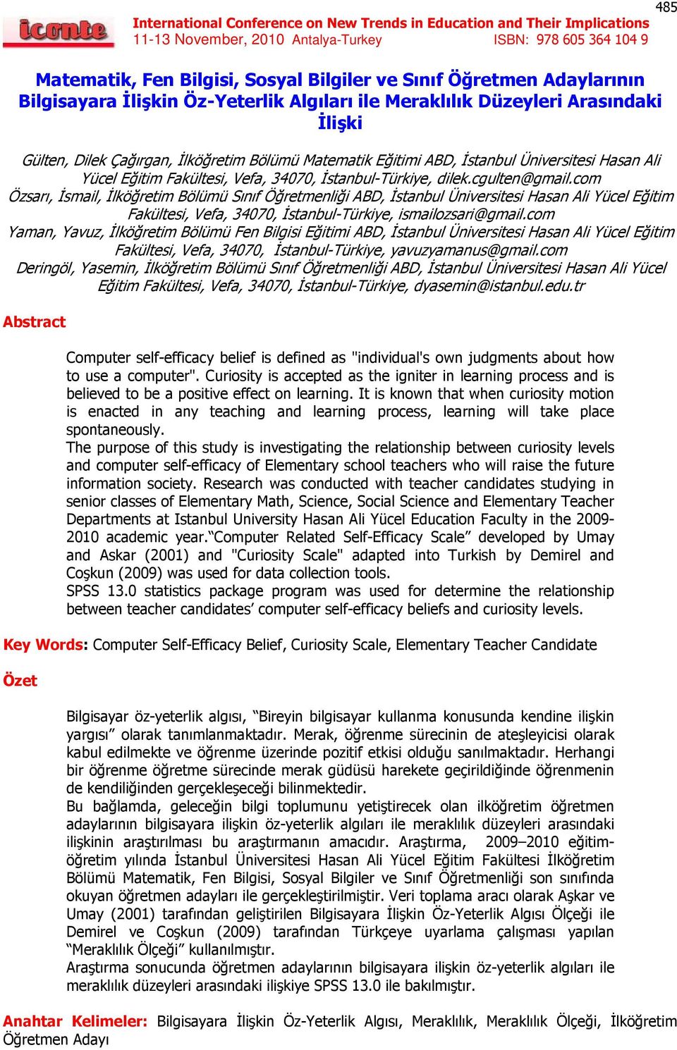 com Özsarı, İsmail, İlköğretim Bölümü Sınıf Öğretmenliği ABD, İstanbul Üniversitesi Hasan Ali Yücel Eğitim Fakültesi, Vefa, 34070, İstanbul-Türkiye, ismailozsari@gmail.