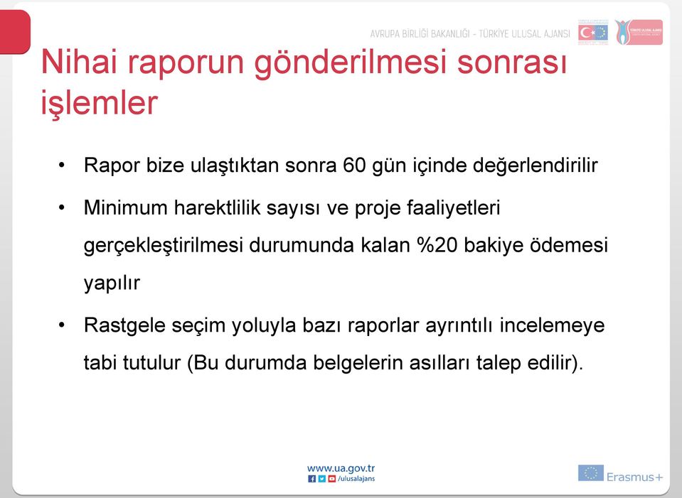 gerçekleştirilmesi durumunda kalan %20 bakiye ödemesi yapılır Rastgele seçim