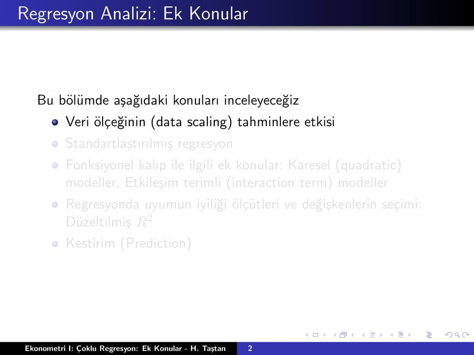 (quadratic) modeller, Etkileşim terimli (interaction term) modeller Regresyonda uyumun iyiliği ölçütleri