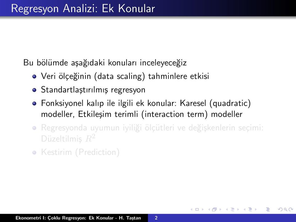 (quadratic) modeller, Etkileşim terimli (interaction term) modeller Regresyonda uyumun iyiliği ölçütleri