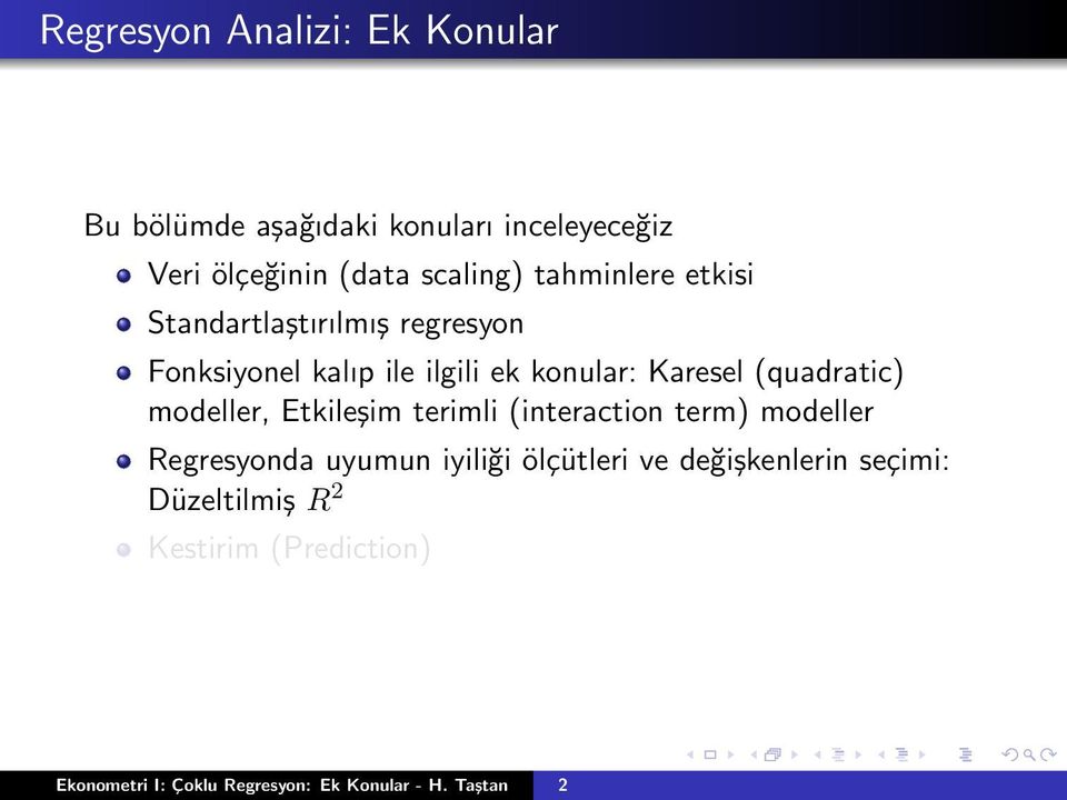 (quadratic) modeller, Etkileşim terimli (interaction term) modeller Regresyonda uyumun iyiliği ölçütleri