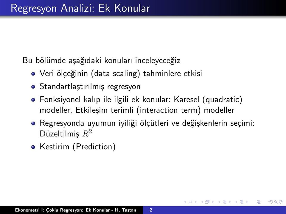 (quadratic) modeller, Etkileşim terimli (interaction term) modeller Regresyonda uyumun iyiliği ölçütleri