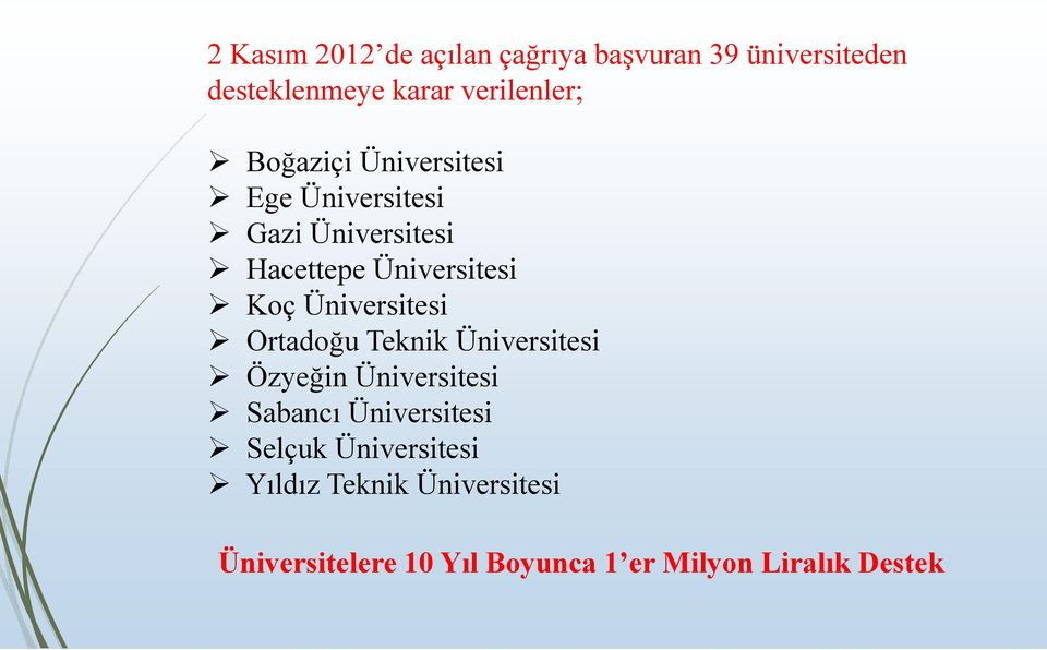 Üniversitesi Ortadoğu Teknik Üniversitesi Özyeğin Üniversitesi Sabancı Üniversitesi