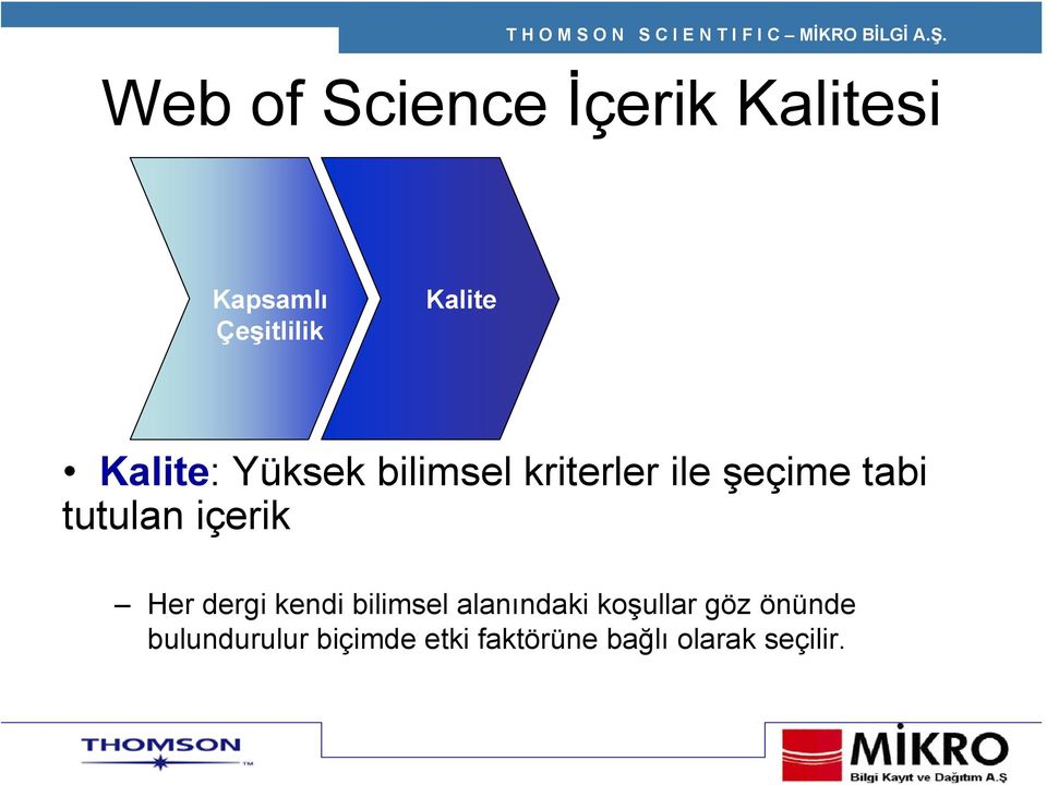 içerik Her dergi kendi bilimsel alanındaki koşullar göz