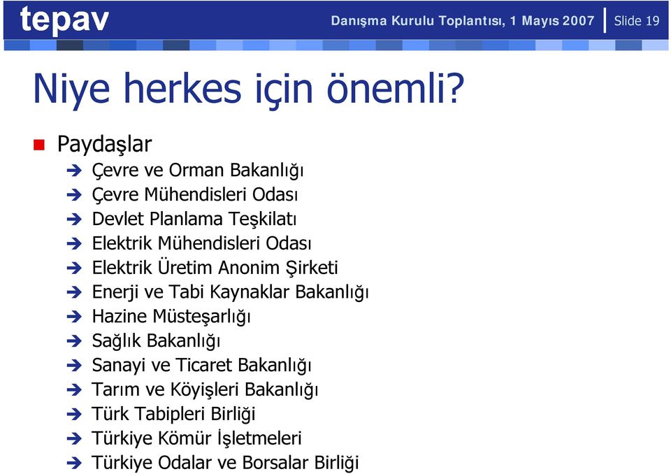 Odası Elektrik Üretim Anonim Şirketi Enerji ve Tabi Kaynaklar Bakanlığı Hazine Müsteşarlığı Sağlık