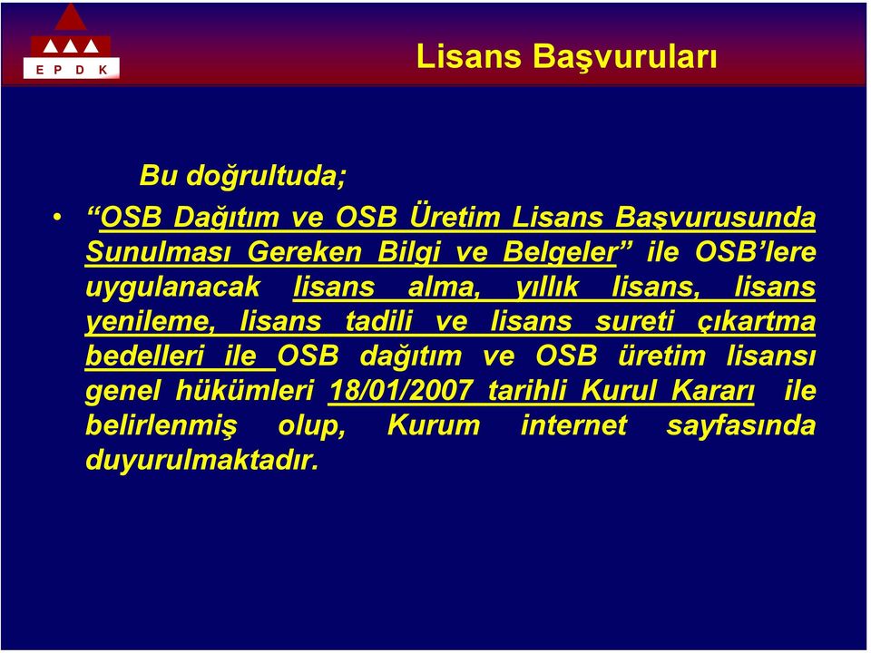 lisans tadili ve lisans sureti çıkartma bedelleri ile OSB dağıtım ve OSB üretim lisansı genel