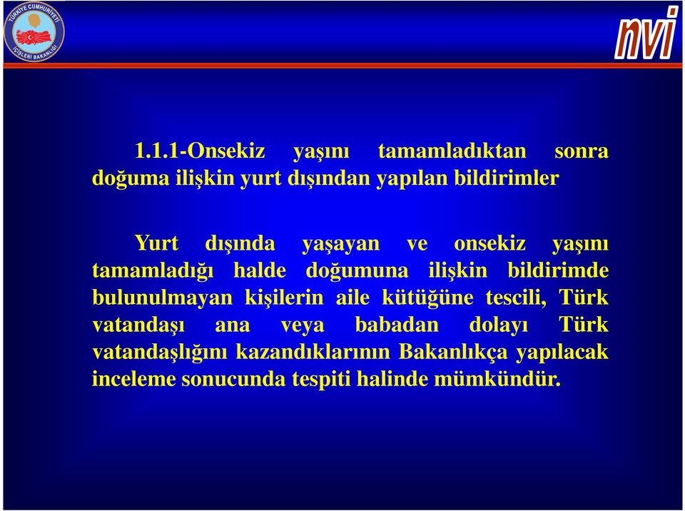 bulunulmayan kişilerin aile kütüğüne tescili, Türk vatandaşı ana veya babadan dolayı Türk