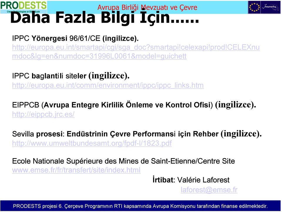 htm EIPPCB (Avrupa Entegre Kirlilik Önleme ve Kontrol Ofisi) (ingilizce). http://eippcb.jrc.