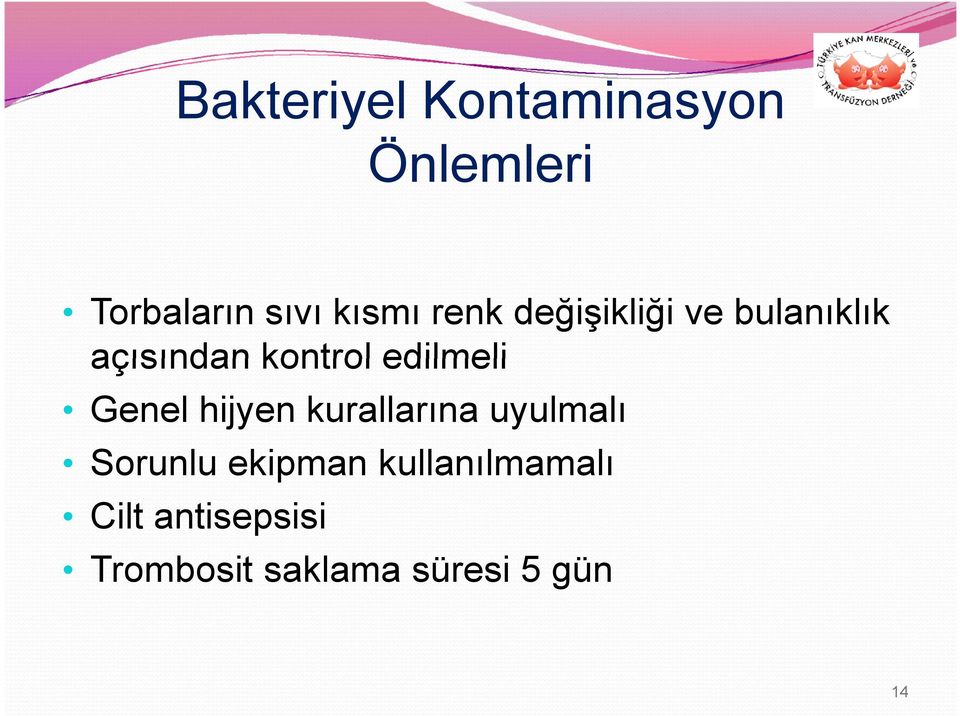 Genel hijyen kurallarına uyulmalı Sorunlu ekipman