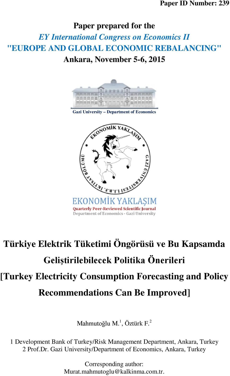 Electricity Consumption Forecasting and Policy Recommendations Can Be Improved] Mahmutoğlu M. 1, Öztürk F.