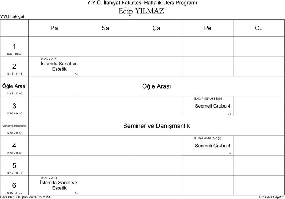 :0-8:00 İLH -A {II}/İLH -B {II} Seçmeli Grubu 8: - 9: 0:00 - :0