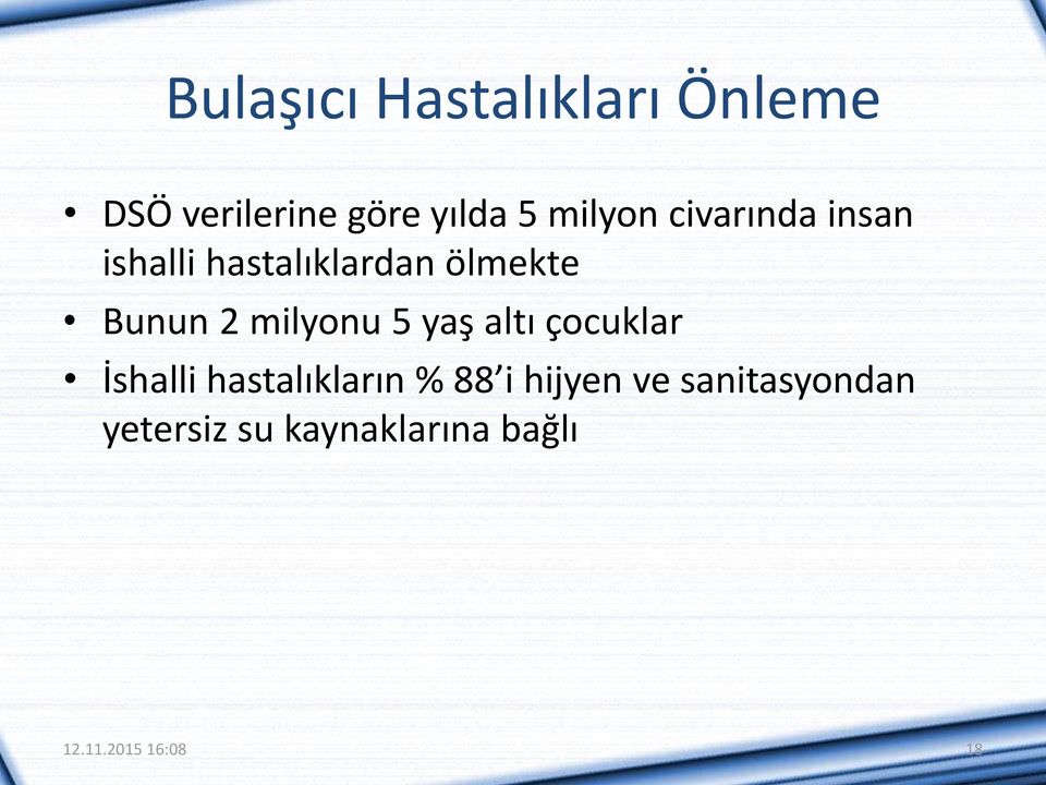 milyonu 5 yaş altı çocuklar İshalli hastalıkların % 88 i