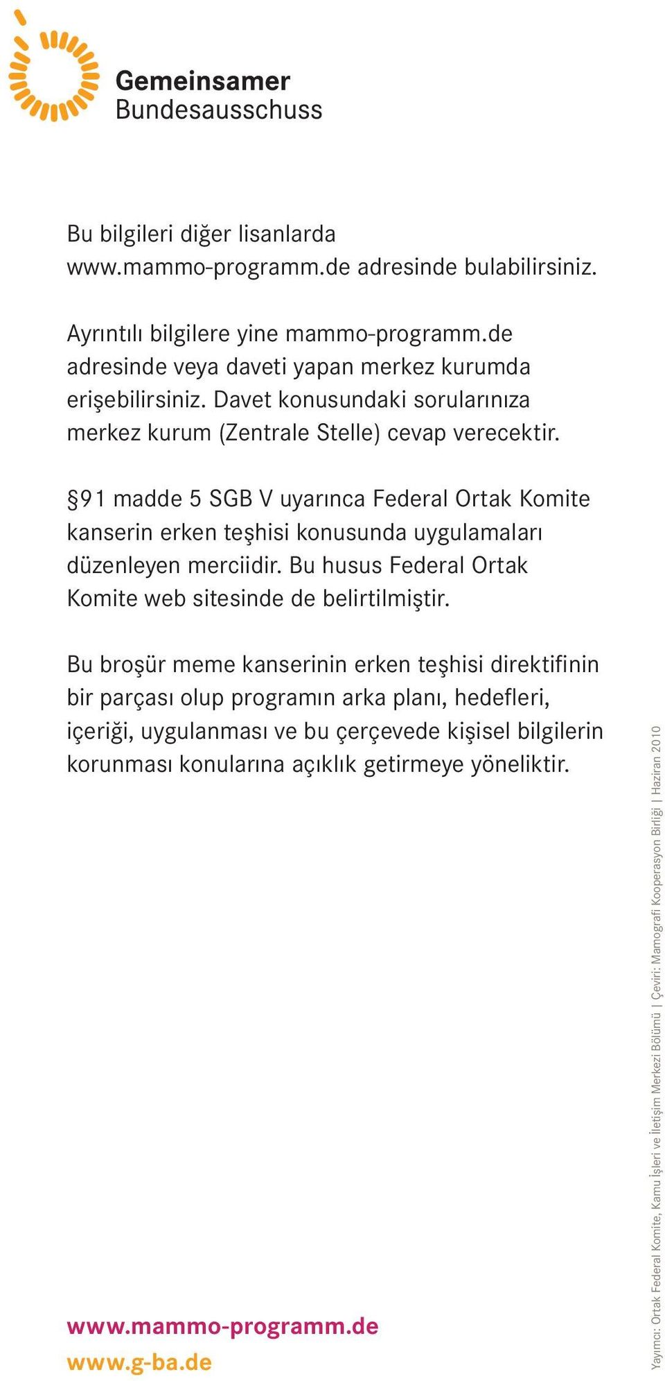 Bu husus Federal Ortak Komite web sitesinde de belirtilmiştir.