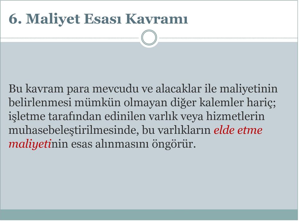 işletme tarafından edinilen varlık veya hizmetlerin