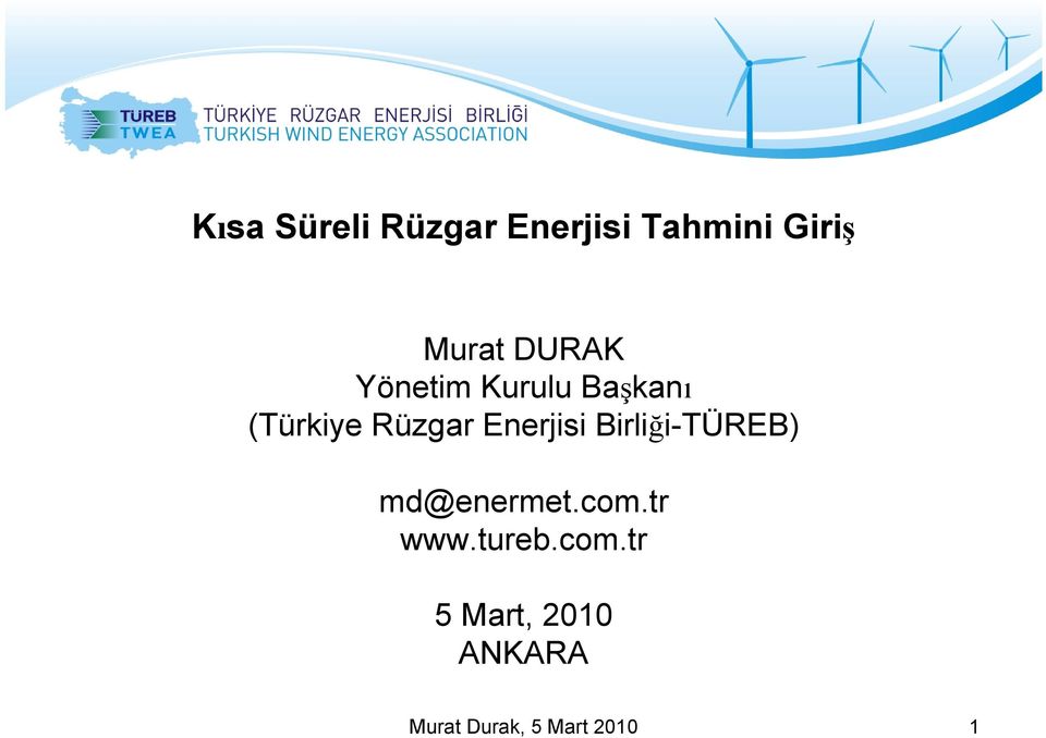 Rüzgar Enerjisi Birliği-TÜREB) md@enermet.