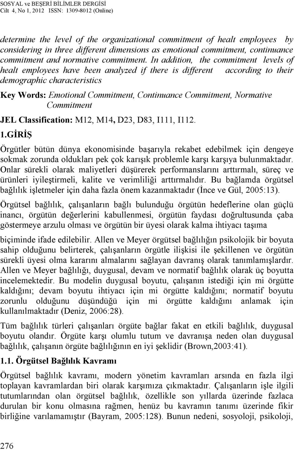 Normative Commitment JEL Classification: M12, M14, D23, D83, I111, I112. 1.